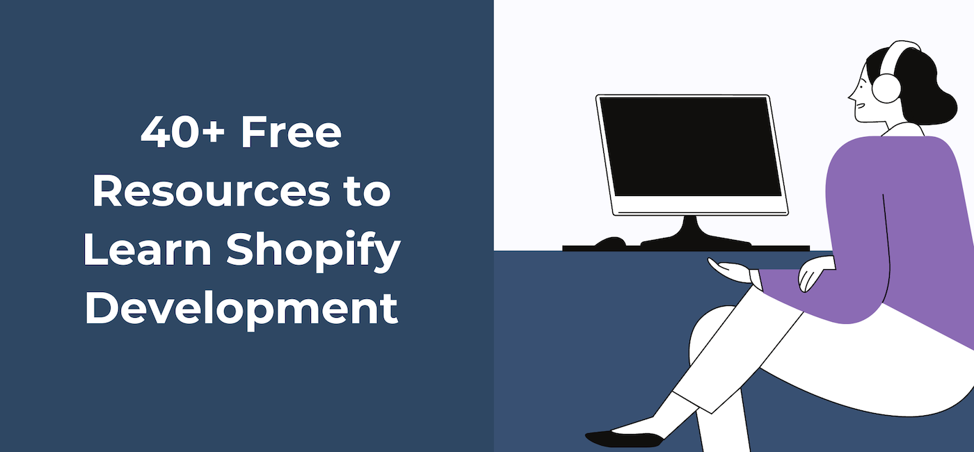 40+ Free Resources to Learn Shopify Development